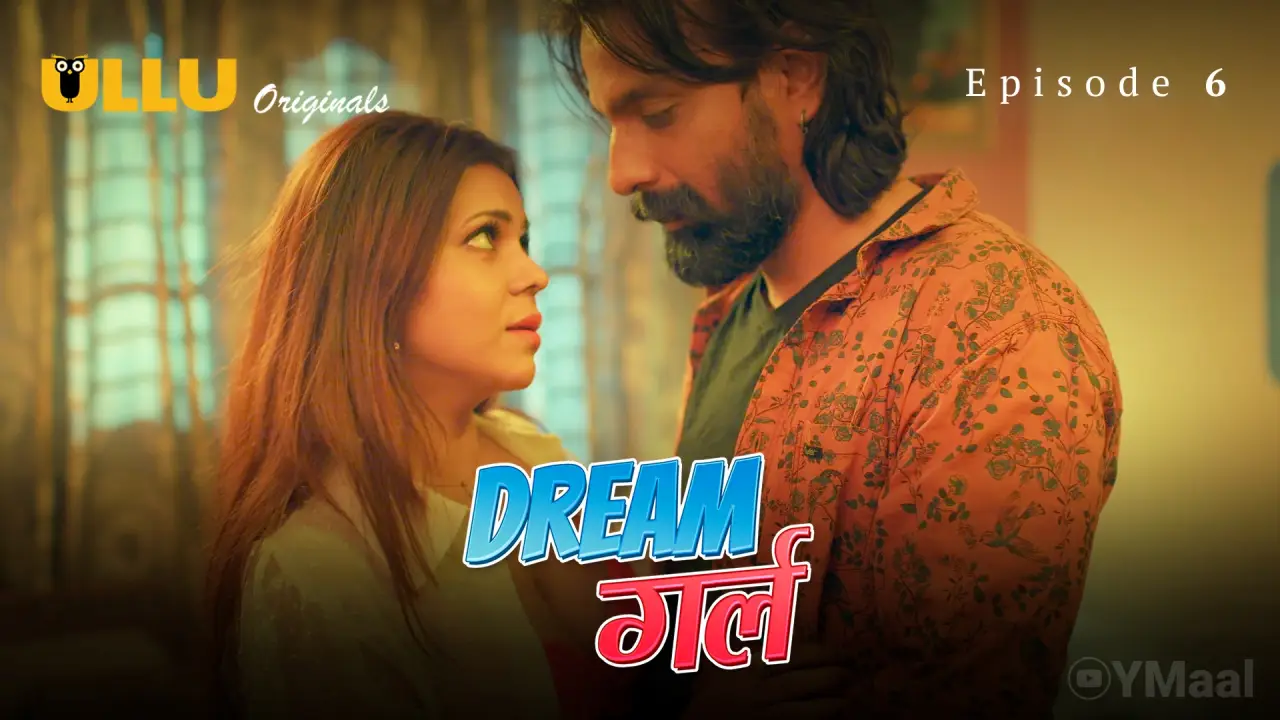 Dream Girl Episode 6